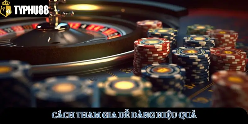Cách tham gia dễ dàng hiệu quả