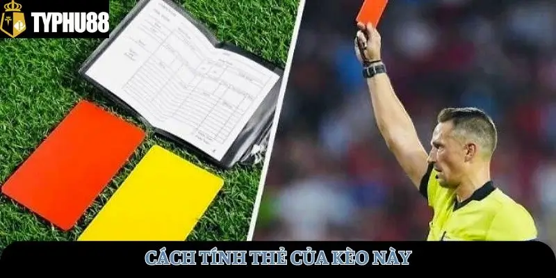 Cách tính thẻ của kèo này