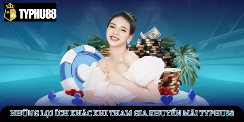 Những lợi ích khác vượt bậc cần biết khi tham gia khuyến mãi