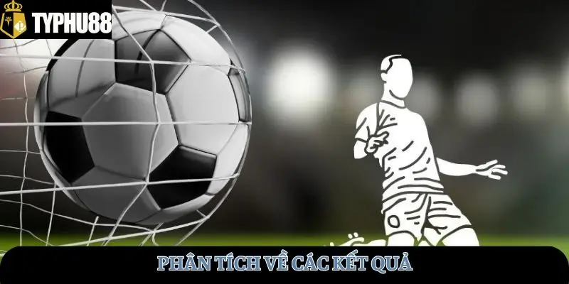 Phân tích về các kết quả