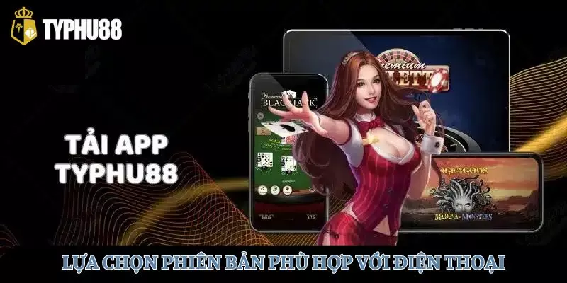 Nên lựa phiên bản tải app phù hợp với điện thoại