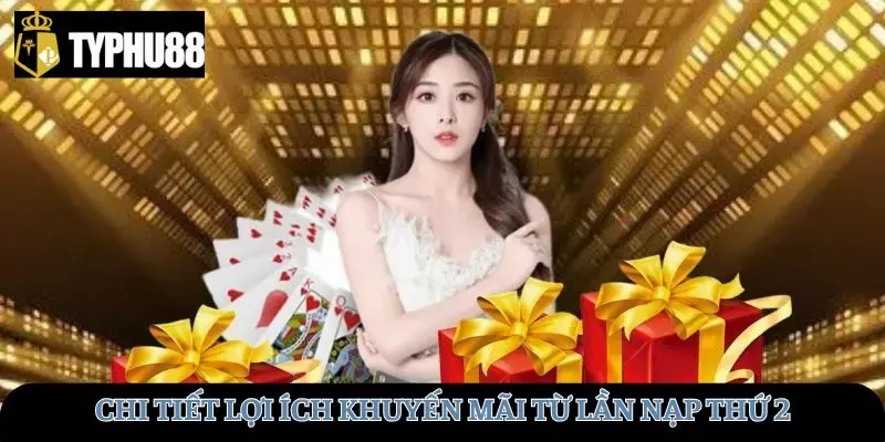 Chi tiết lợi ích khuyến mãi từ lần nạp thứ 2