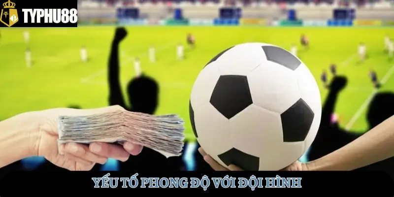 Yếu tố phong độ với đội hình